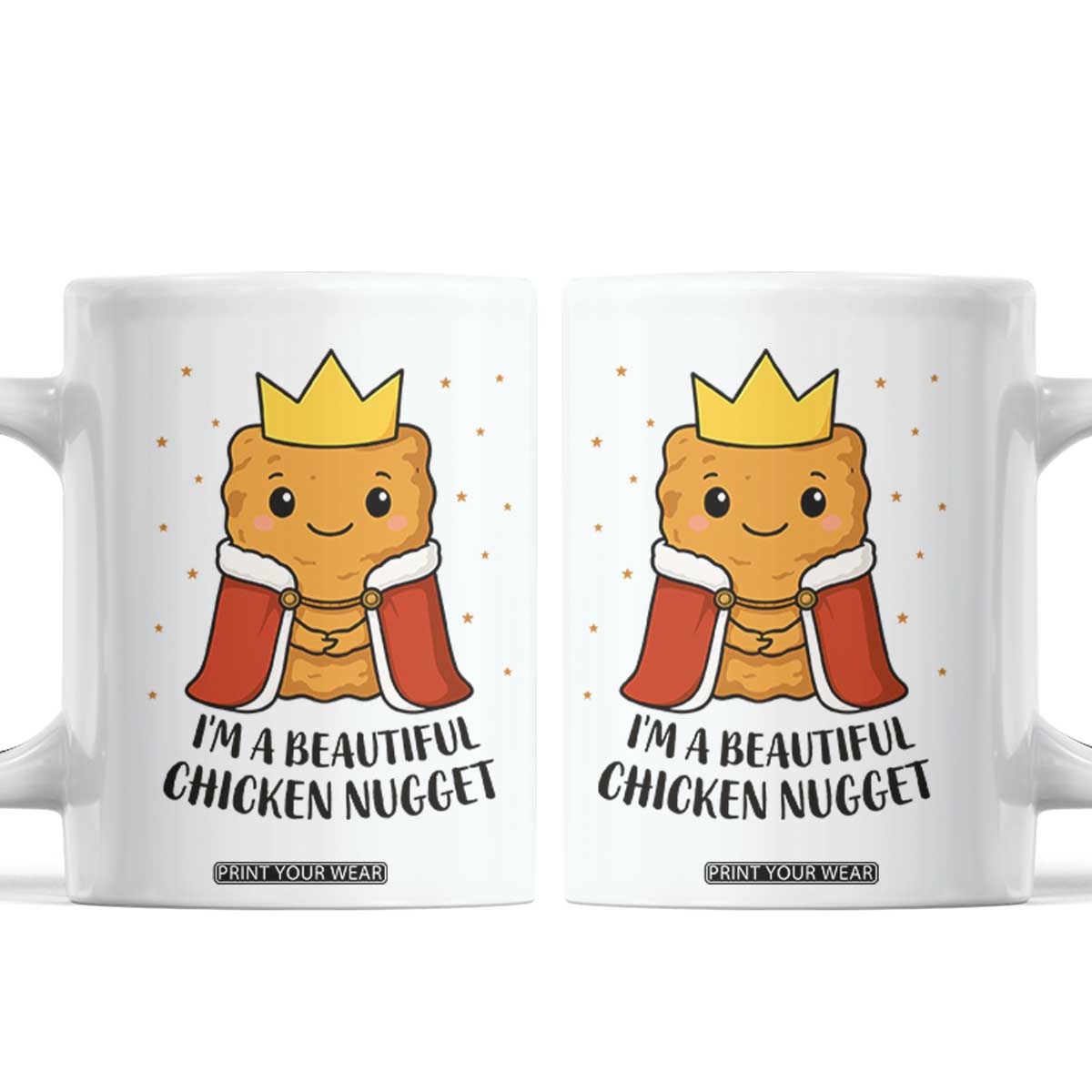 I'm A Beautiful Chicken Nugget Coffee Mug Food Humor Gift TS12 White Print Your Wear