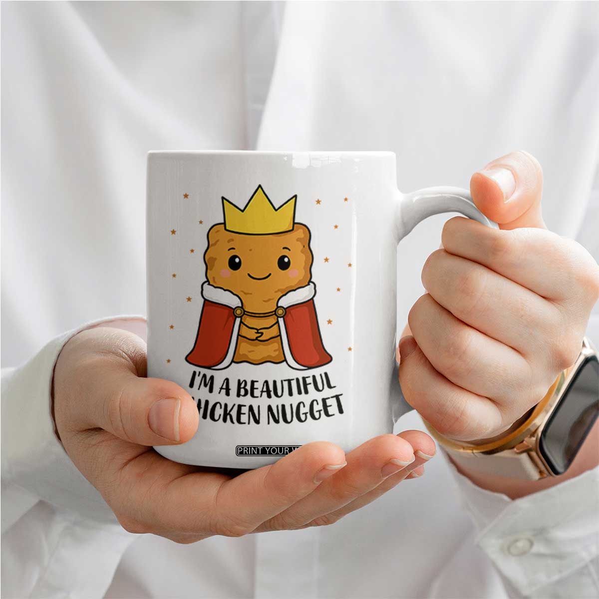 I'm A Beautiful Chicken Nugget Coffee Mug Food Humor Gift TS12 Print Your Wear