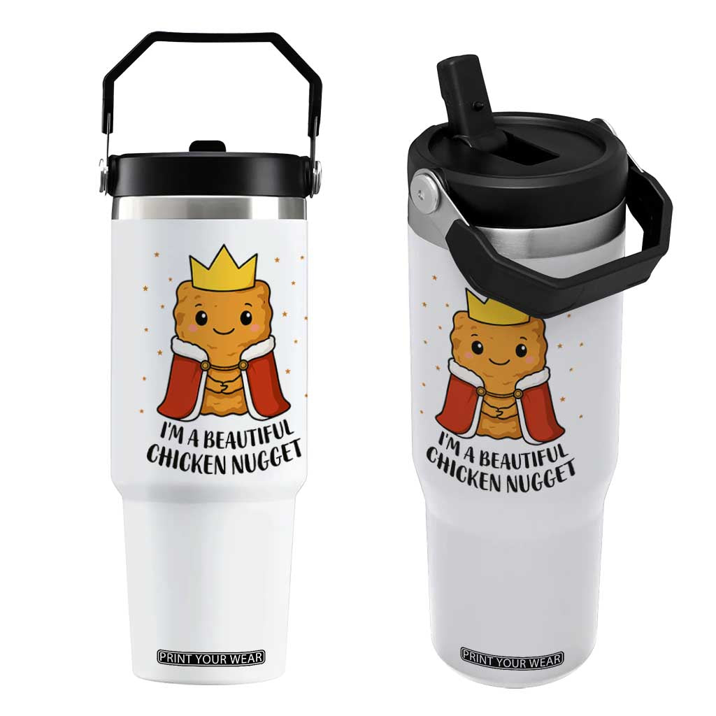 I'm A Beautiful Chicken Nugget Flip Straw Tumbler Food Humor Gift TS12 One Size: 30 oz White Print Your Wear