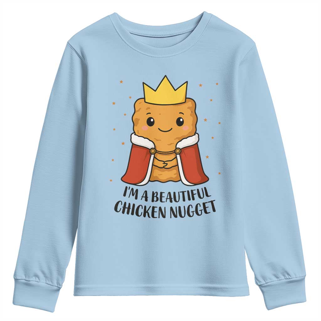 I'm A Beautiful Chicken Nugget Youth Sweatshirt Food Humor Gift TS12 Light Blue Print Your Wear