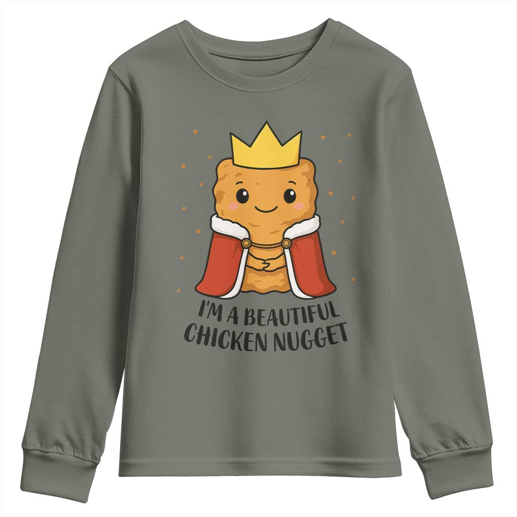 I'm A Beautiful Chicken Nugget Youth Sweatshirt Food Humor Gift TS12 Military Green Print Your Wear