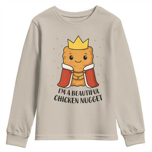 I'm A Beautiful Chicken Nugget Youth Sweatshirt Food Humor Gift TS12 Sand Print Your Wear