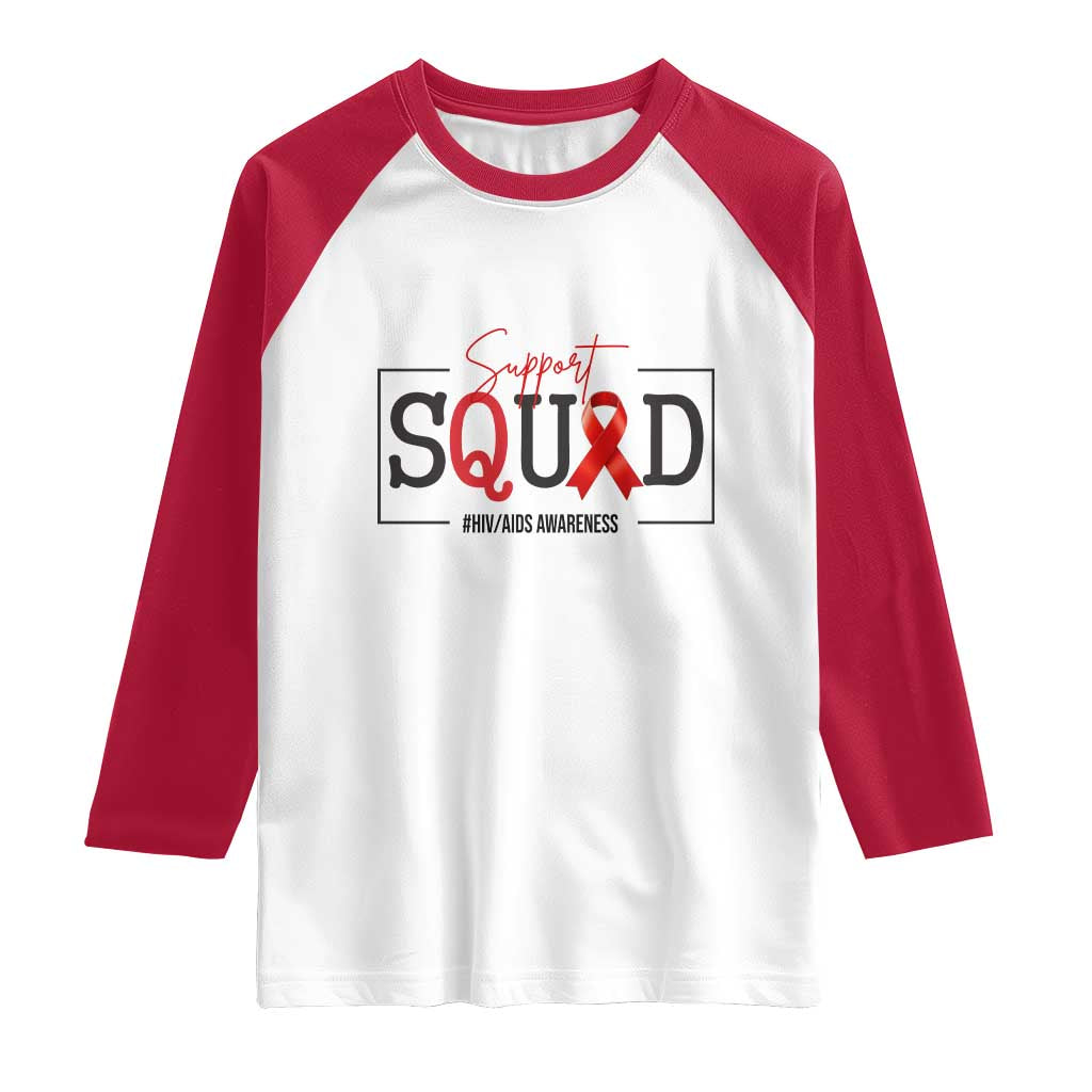 Support Squad Red Ribbon HIV AIDS Awareness Month Gift Raglan Shirt TS12 White Red Print Your Wear