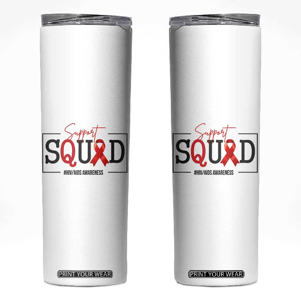 Support Squad Red Ribbon HIV AIDS Awareness Month Gift Skinny Tumbler TS12 White Print Your Wear