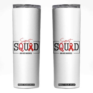 Support Squad Red Ribbon HIV AIDS Awareness Month Gift Skinny Tumbler TS12 White Print Your Wear