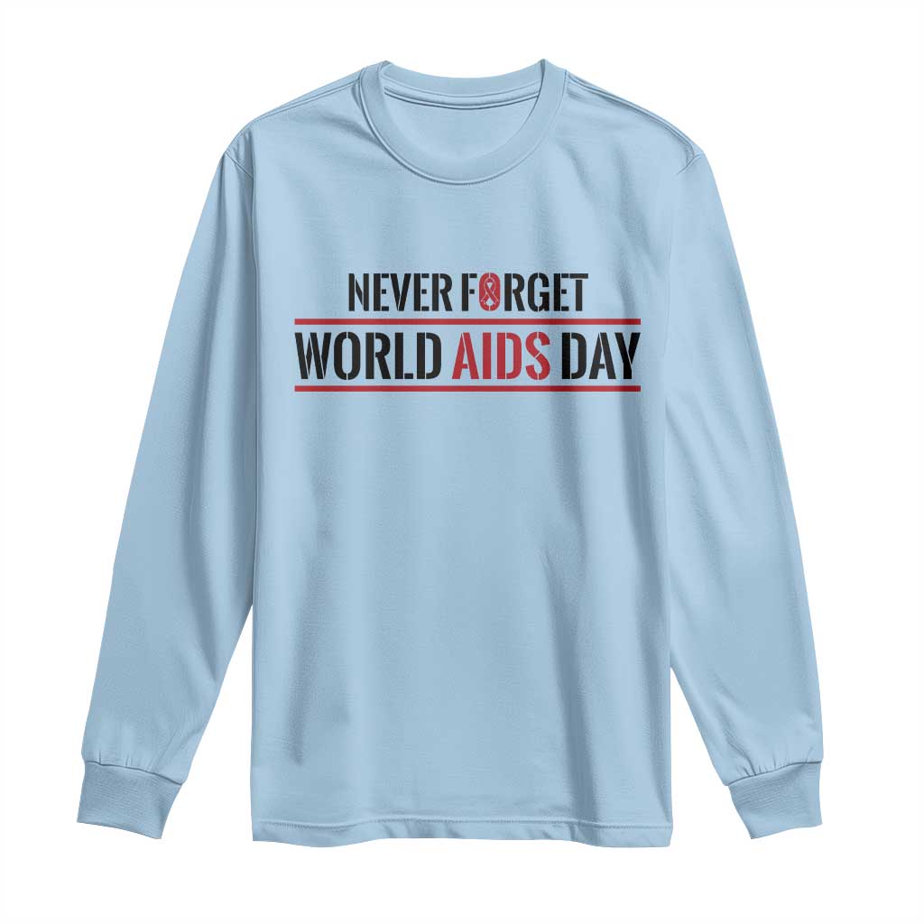 World AIDS Day Never Forget Long Sleeve Shirt Red Ribbon Support Gift TS12 Light Blue Print Your Wear