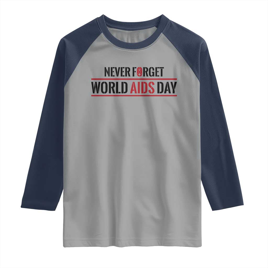 World AIDS Day Never Forget Raglan Shirt Red Ribbon Support Gift TS12 Sport Gray Navy Print Your Wear