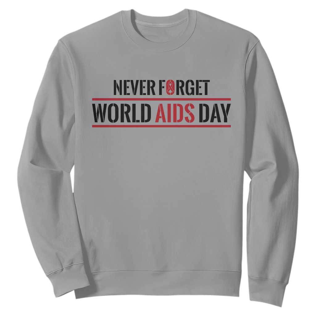 World AIDS Day Never Forget Sweatshirt Red Ribbon Support Gift TS12 Sport Gray Print Your Wear