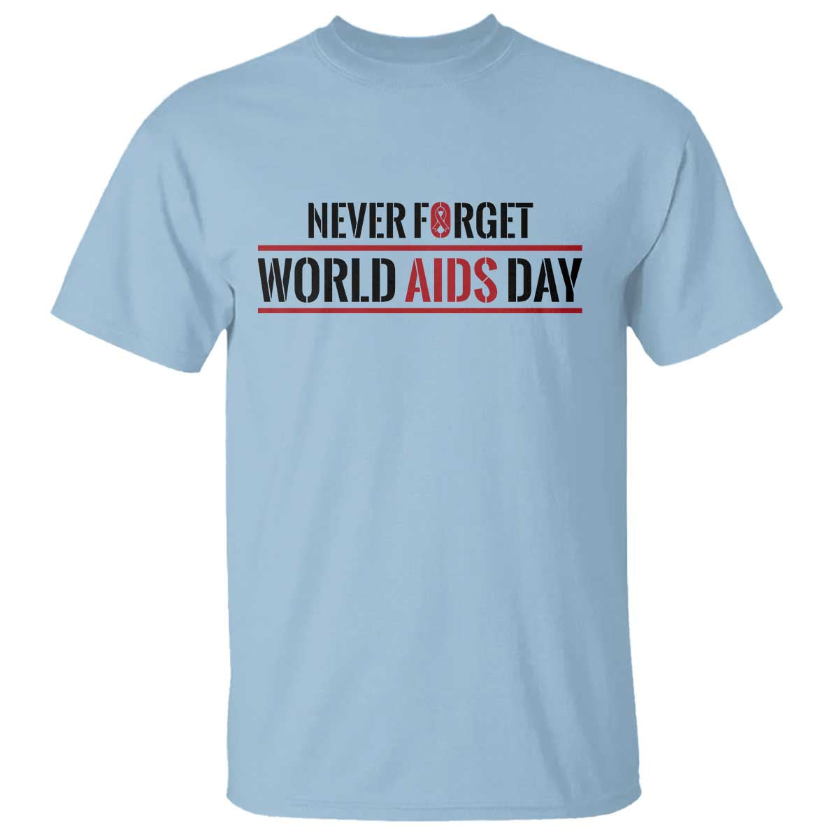 World AIDS Day Never Forget T Shirt Red Ribbon Support Gift TS12 Light Blue Print Your Wear