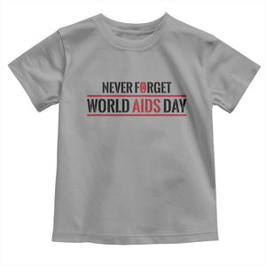 World AIDS Day Never Forget Toddler T Shirt Red Ribbon Support Gift TS12 Sport Gray Print Your Wear