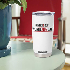 World AIDS Day Never Forget Tumbler Cup Red Ribbon Support Gift TS12 Print Your Wear