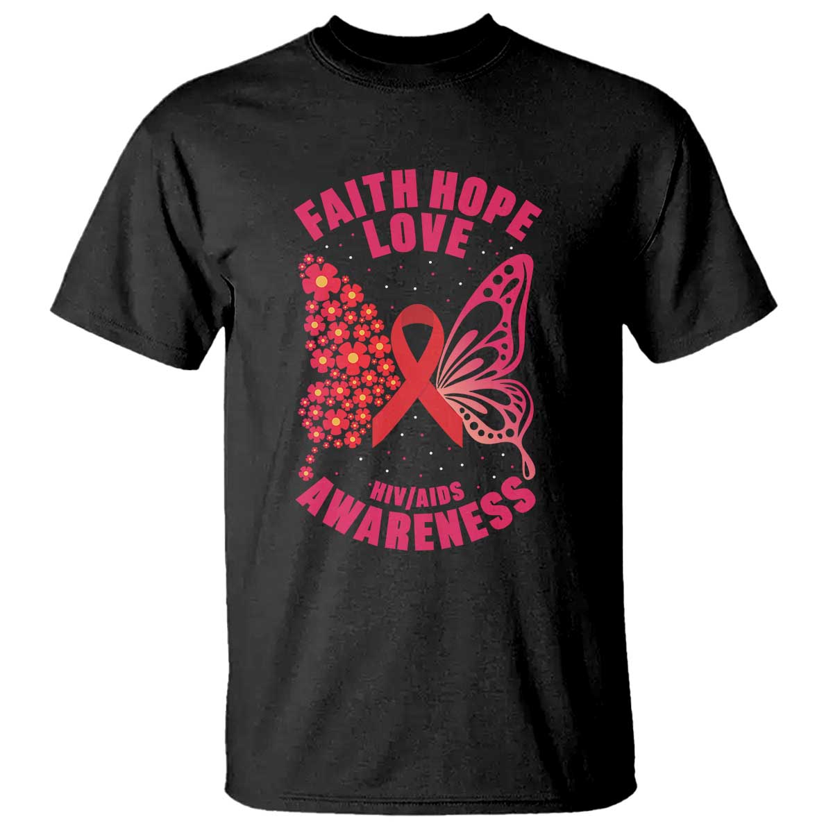 Faith Hope Love HIV Butterfly T Shirt Awareness Month Gift TS12 Black Print Your Wear