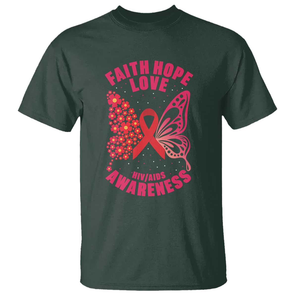 Faith Hope Love HIV Butterfly T Shirt Awareness Month Gift TS12 Dark Forest Green Print Your Wear