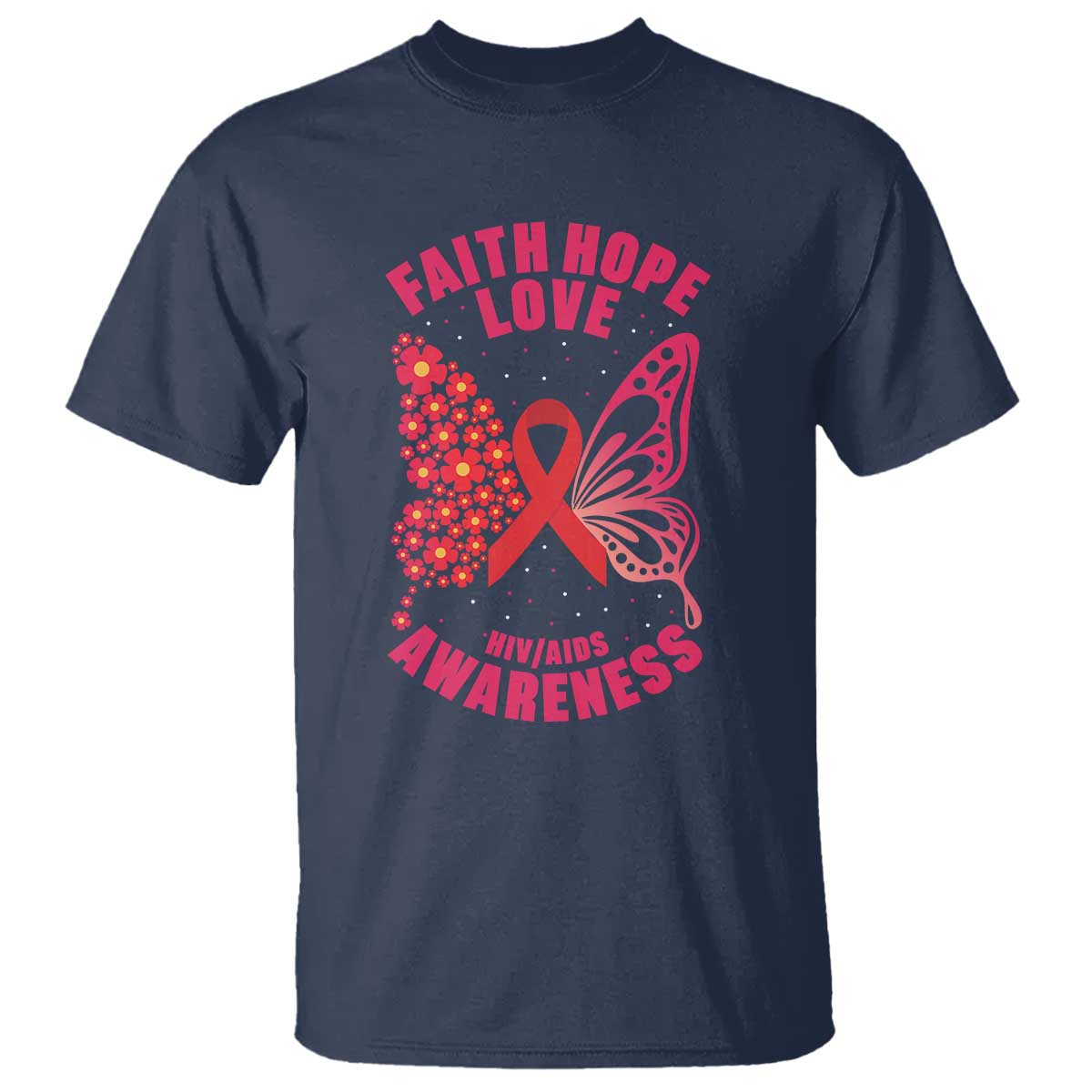 Faith Hope Love HIV Butterfly T Shirt Awareness Month Gift TS12 Navy Print Your Wear