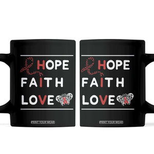 Faith Hope Love HIV AIDS Awareness Coffee Mug Hope Strength Empowerment Gift TS12 Black Print Your Wear