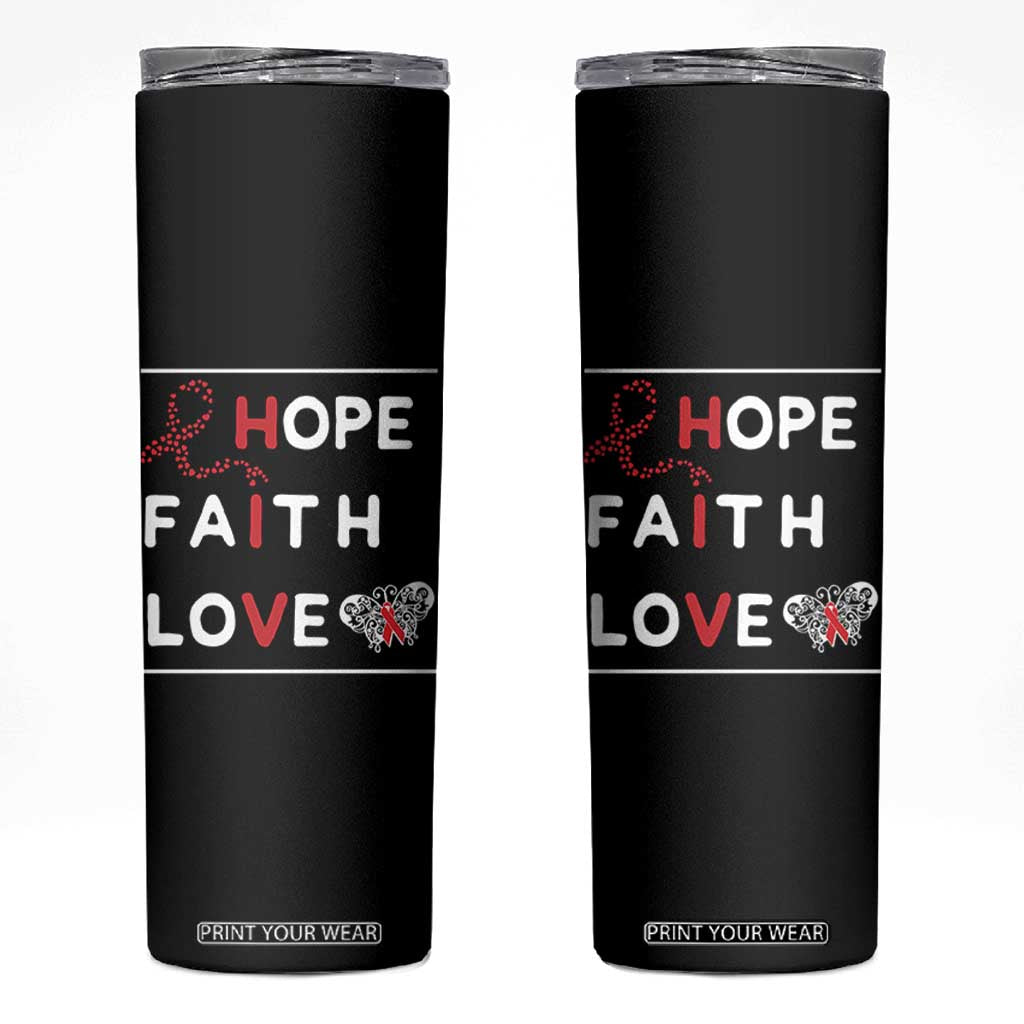 Faith Hope Love HIV AIDS Awareness Skinny Tumbler Hope Strength Empowerment Gift TS12 Black Print Your Wear