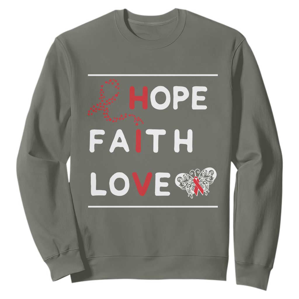 Faith Hope Love HIV AIDS Awareness Sweatshirt Hope Strength Empowerment Gift TS12 Military Green Print Your Wear