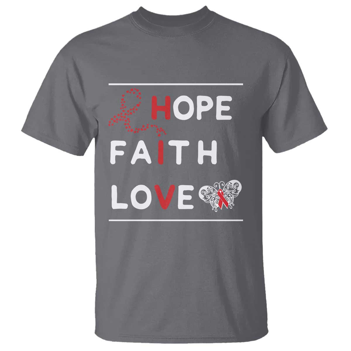 Faith Hope Love HIV AIDS Awareness T Shirt Hope Strength Empowerment Gift TS12 Charcoal Print Your Wear