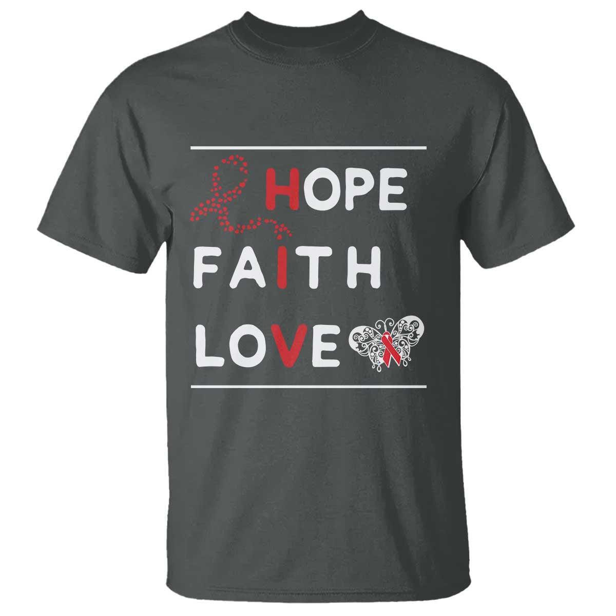 Faith Hope Love HIV AIDS Awareness T Shirt Hope Strength Empowerment Gift TS12 Dark Heather Print Your Wear