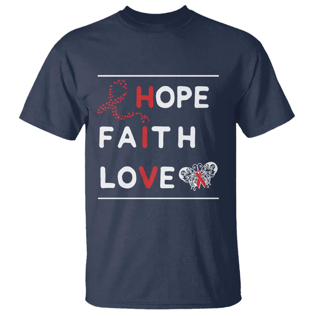 Faith Hope Love HIV AIDS Awareness T Shirt Hope Strength Empowerment Gift TS12 Navy Print Your Wear
