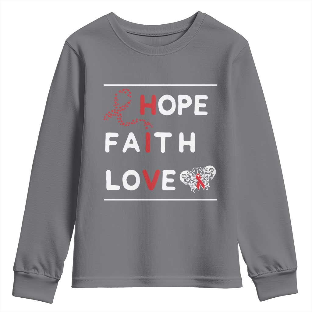 Faith Hope Love HIV AIDS Awareness Youth Sweatshirt Hope Strength Empowerment Gift TS12 Charcoal Print Your Wear