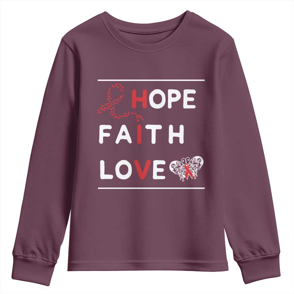 Faith Hope Love HIV AIDS Awareness Youth Sweatshirt Hope Strength Empowerment Gift TS12 Maroon Print Your Wear