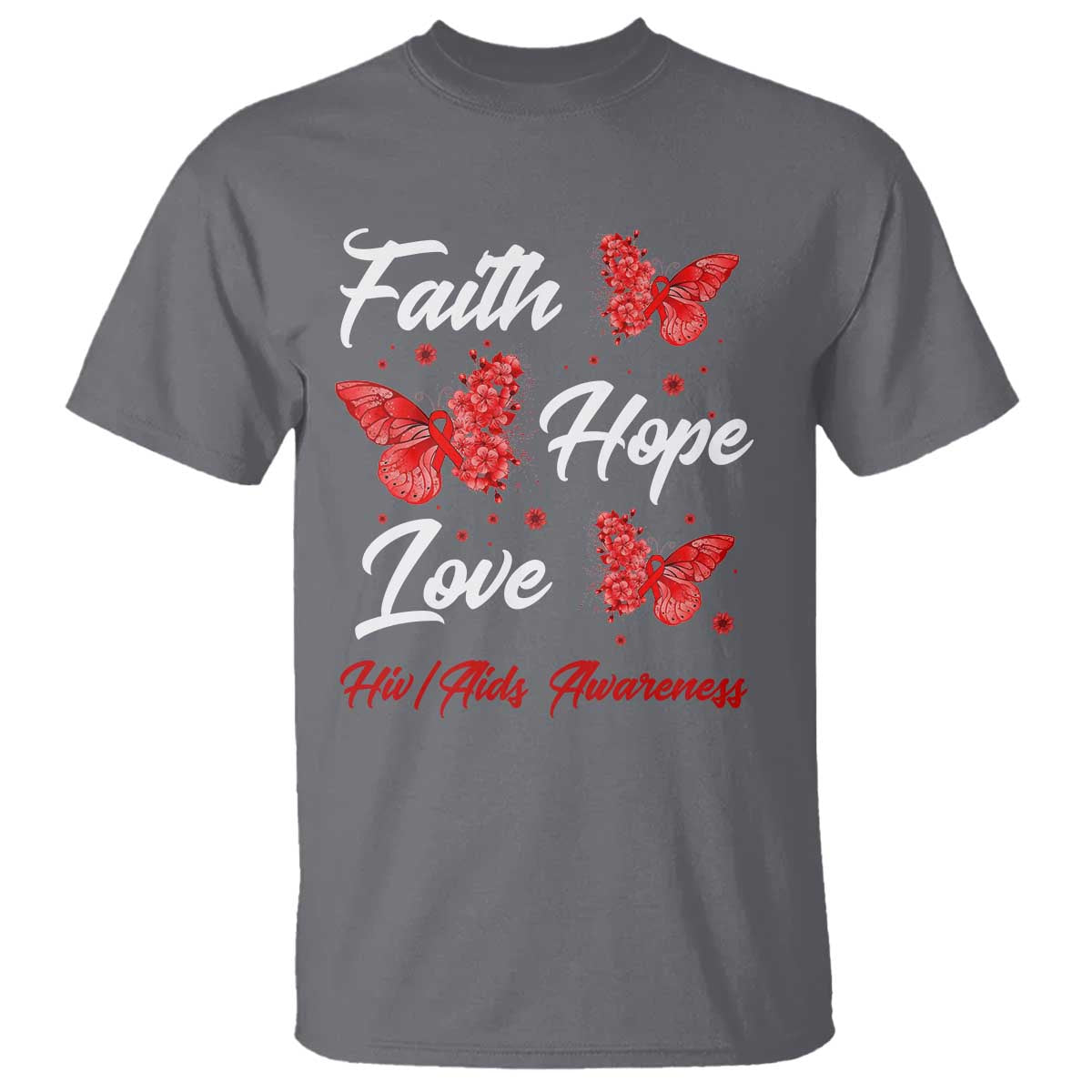 Faith Hope Love HIV AIDS Awareness Butterfly Gift T Shirt TS12 Charcoal Print Your Wear