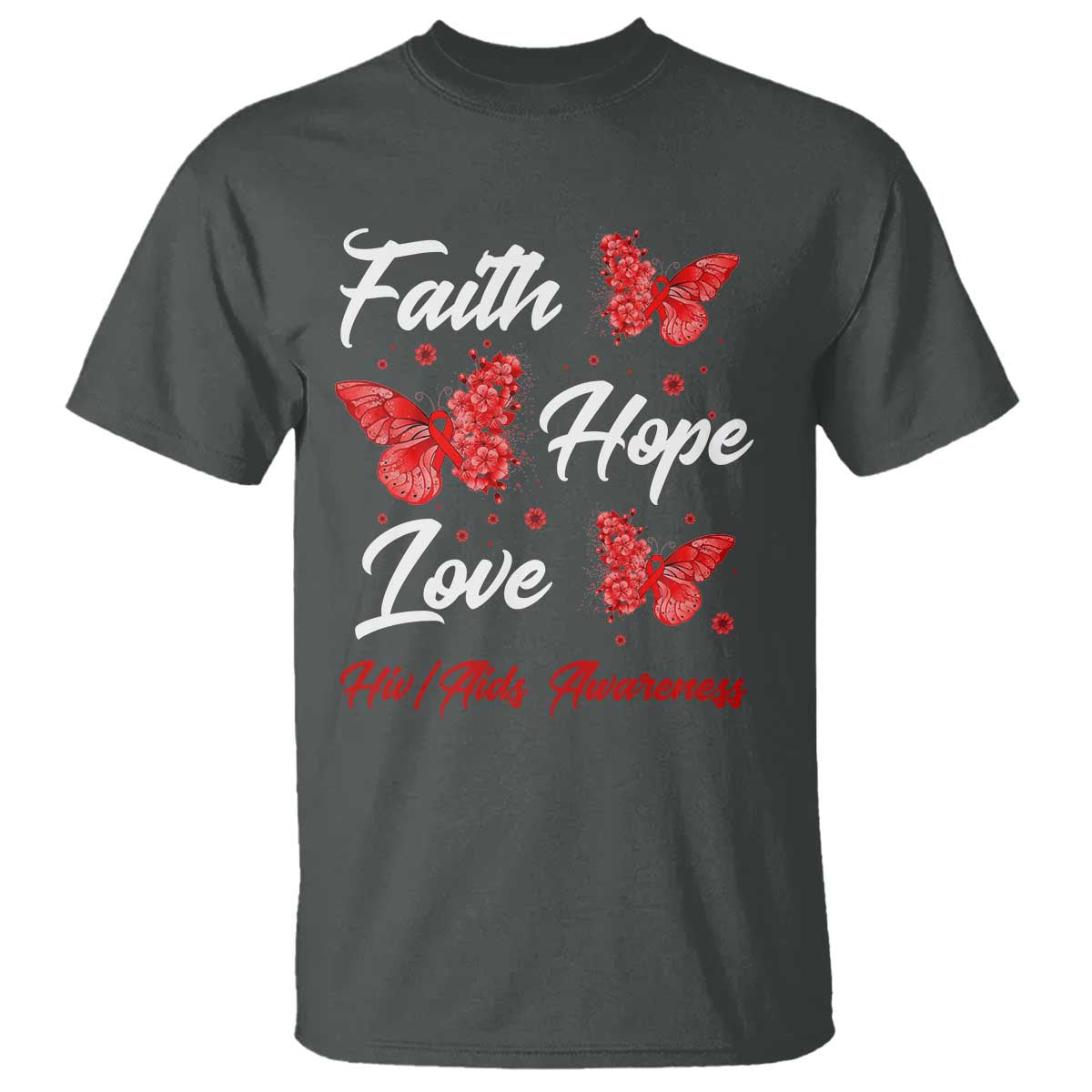 Faith Hope Love HIV AIDS Awareness Butterfly Gift T Shirt TS12 Dark Heather Print Your Wear