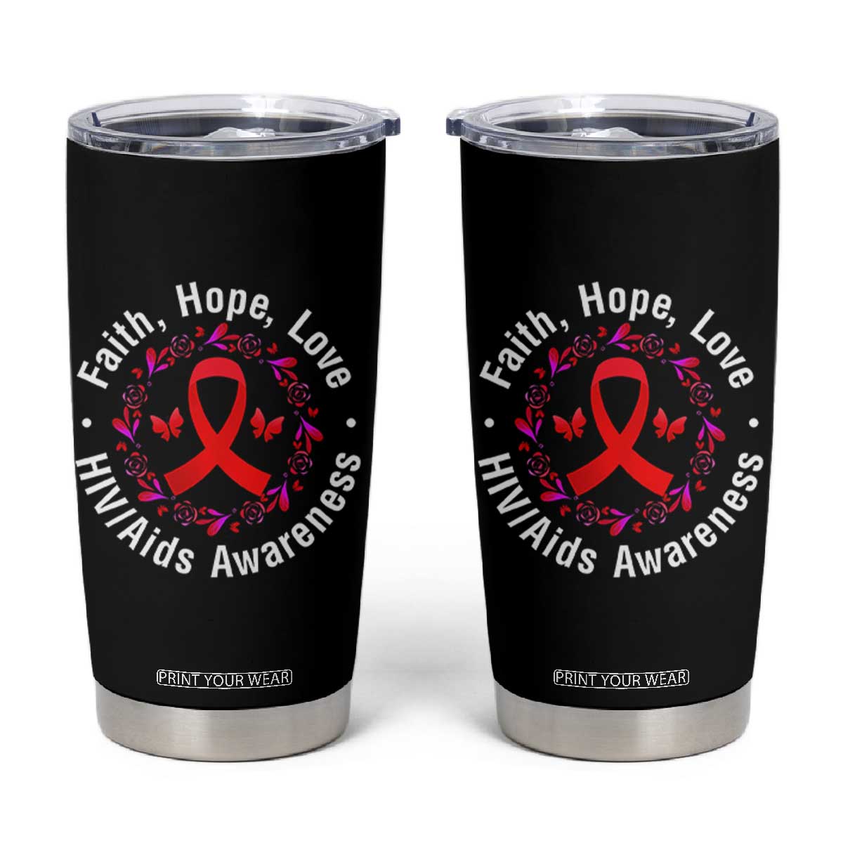 HIV Awareness Empowerment Gift Tumbler Cup Faith Hope Love TS12 Black Print Your Wear