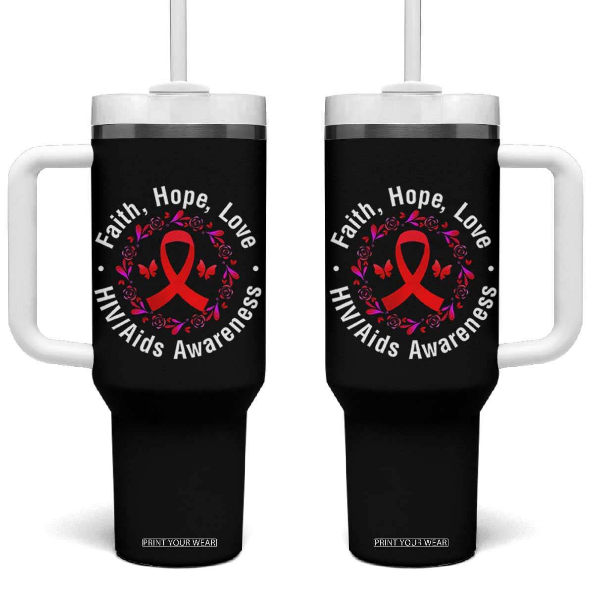 HIV Awareness Empowerment Gift Tumbler With Handle Faith Hope Love TS12 One Size: 40 oz Black Print Your Wear