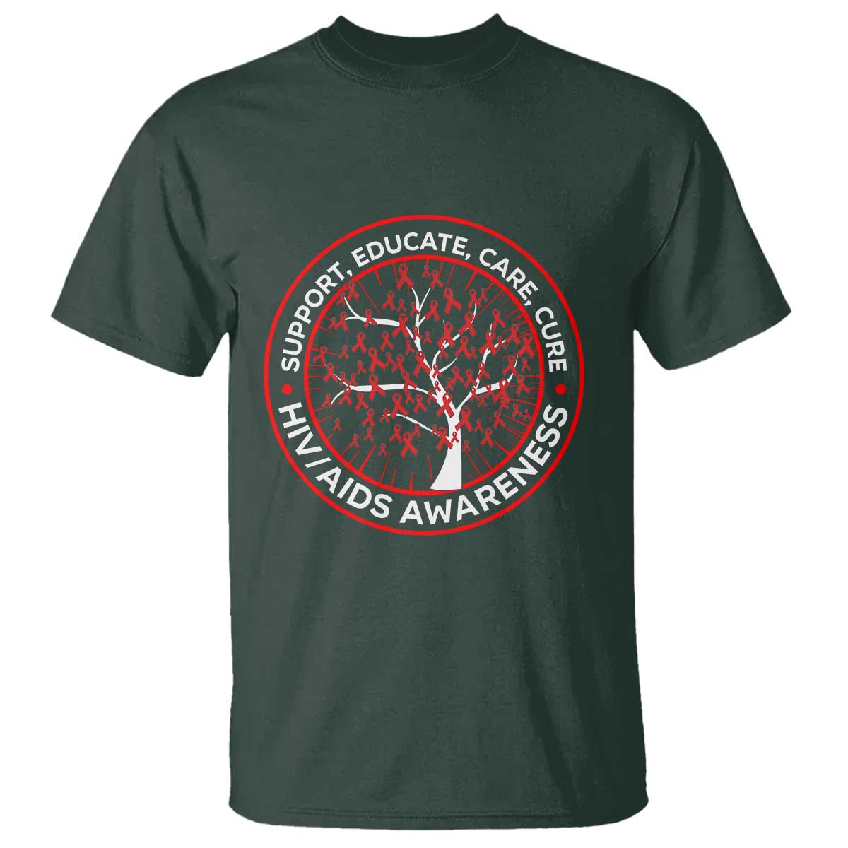 HIV AIDS Awareness Empowerment Gift T Shirt Support Educate Care Cure TS12 Dark Forest Green Print Your Wear