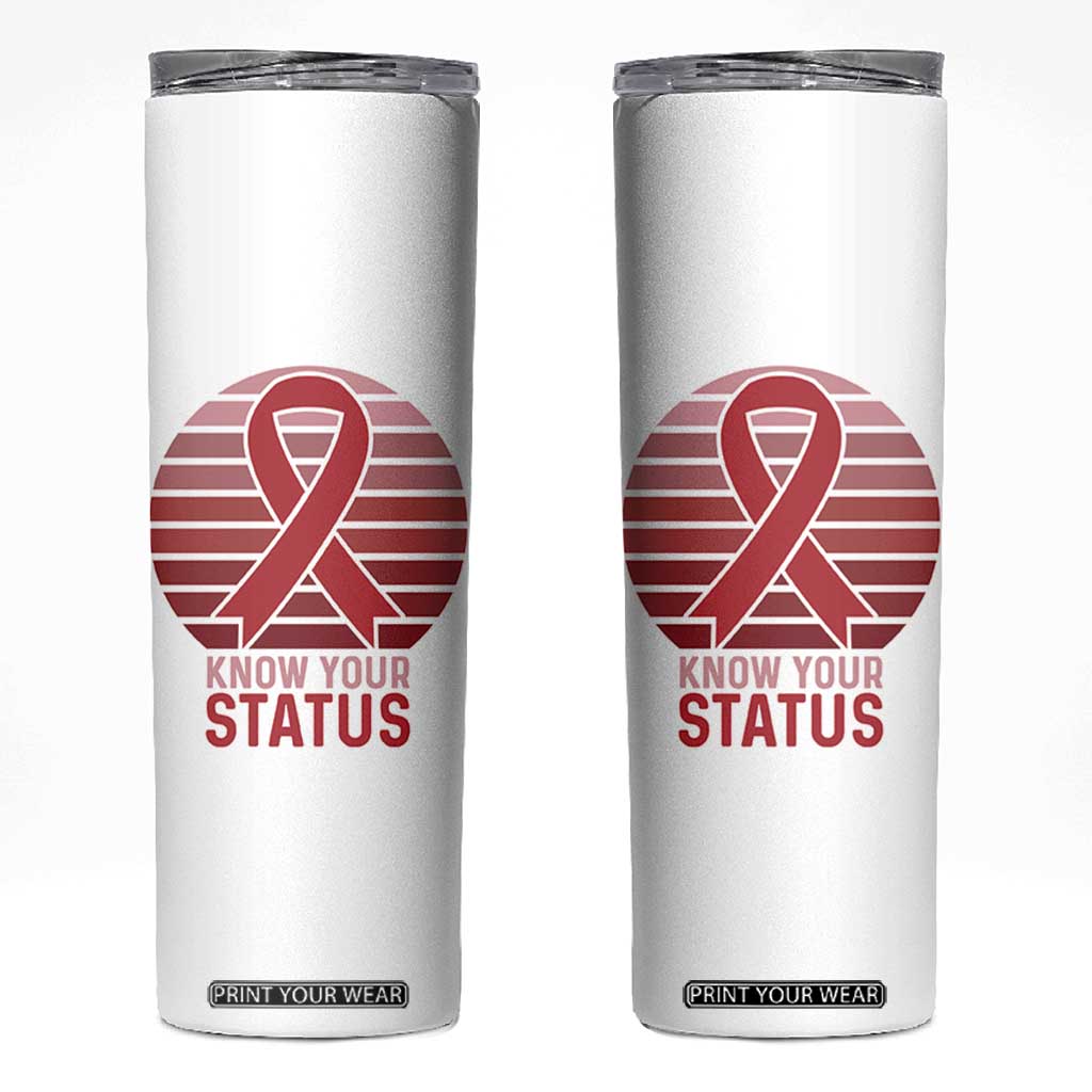 Know Your Status HIV Awareness Skinny Tumbler World Aids Day Gift TS12 White Print Your Wear