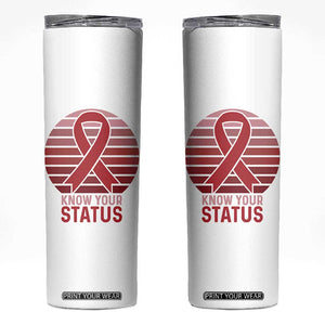 Know Your Status HIV Awareness Skinny Tumbler World Aids Day Gift TS12 White Print Your Wear