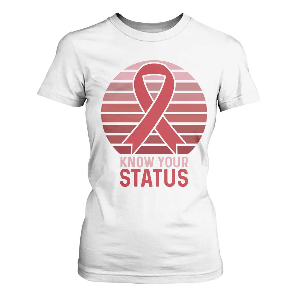 Know Your Status HIV Awareness T Shirt For Women World Aids Day Gift TS12 White Print Your Wear