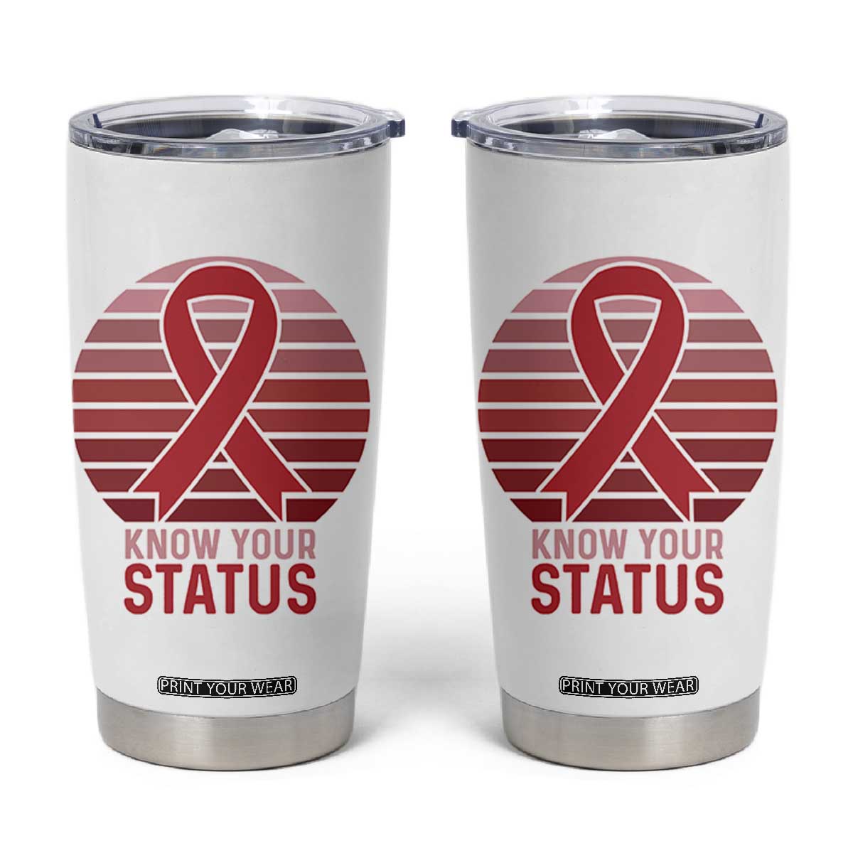 Know Your Status HIV Awareness Tumbler Cup World Aids Day Gift TS12 White Print Your Wear