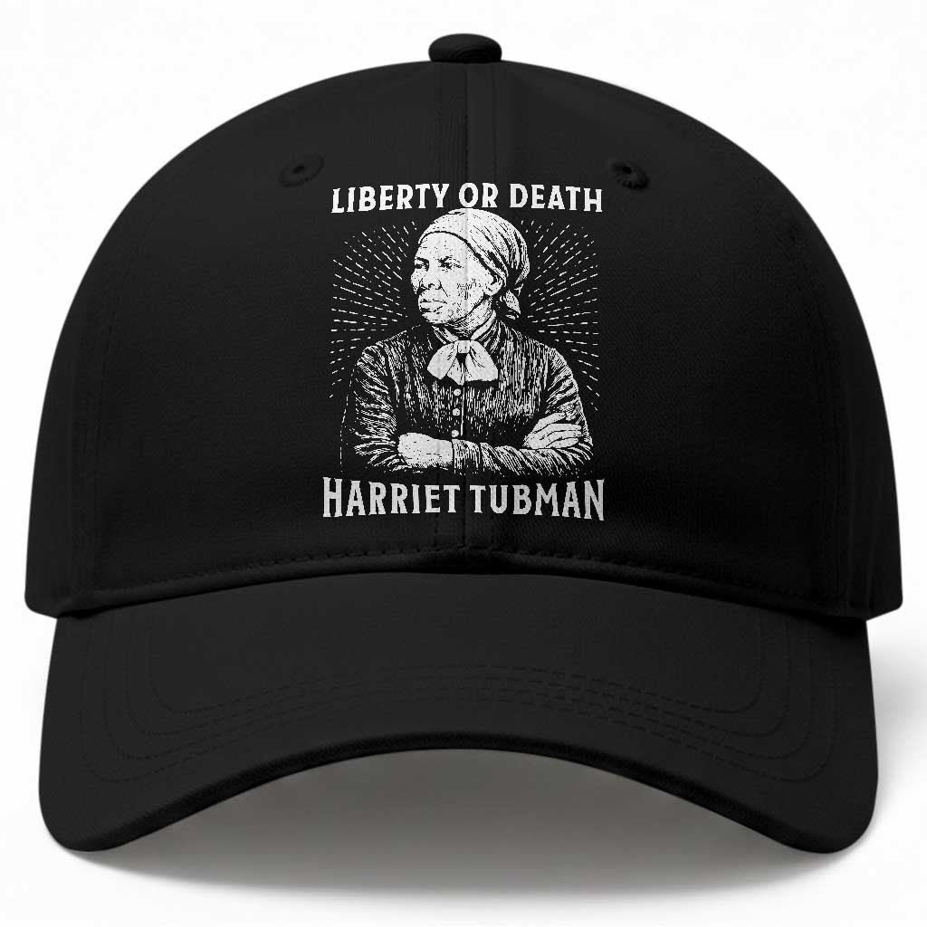 Harriet Tubman Liberty Or Death Baseball Cap Female Empowerment History Gift TS12 Print Your Wear