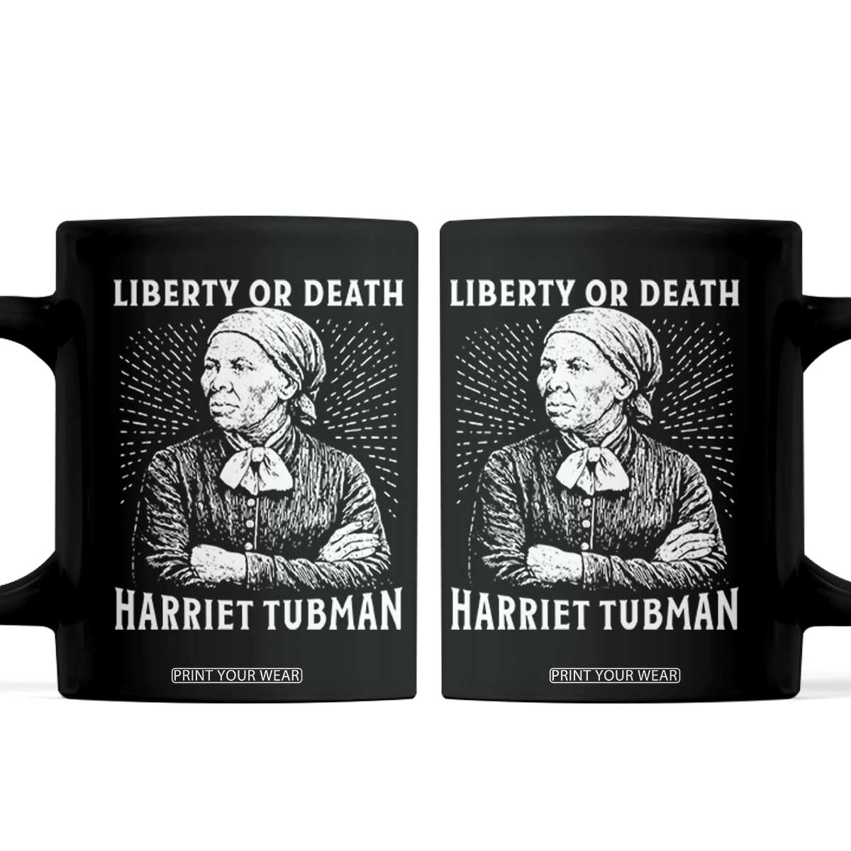 Harriet Tubman Liberty Or Death Coffee Mug Female Empowerment History Gift TS12 Black Print Your Wear
