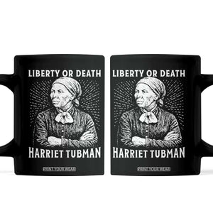 Harriet Tubman Liberty Or Death Coffee Mug Female Empowerment History Gift TS12 Black Print Your Wear