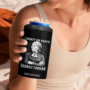 Harriet Tubman Liberty Or Death 4 in 1 Can Cooler Tumbler Female Empowerment History Gift TS12 Print Your Wear
