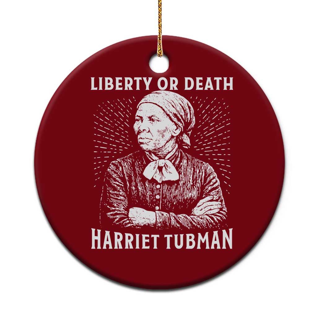 Harriet Tubman Liberty Or Death Ceramic Ornament Female Empowerment History Gift TS12 1pc Red Print Your Wear