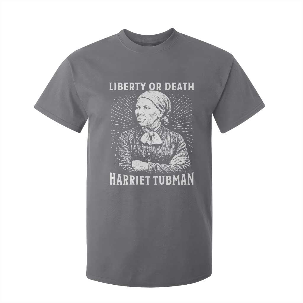 Harriet Tubman Liberty Or Death T Shirt For Kid Female Empowerment History Gift TS12 Charcoal Print Your Wear
