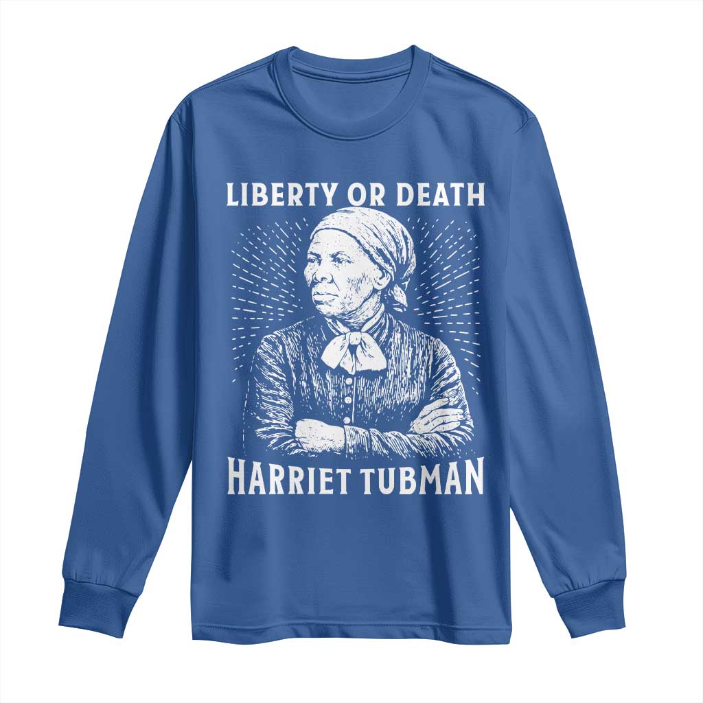 Harriet Tubman Liberty Or Death Long Sleeve Shirt Female Empowerment History Gift TS12 Royal Blue Print Your Wear