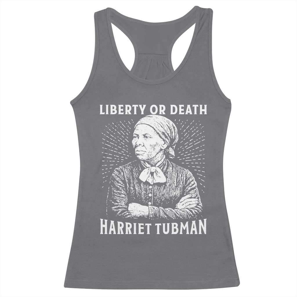 Harriet Tubman Liberty Or Death Racerback Tank Top Female Empowerment History Gift TS12 Charcoal Print Your Wear