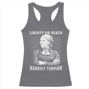 Harriet Tubman Liberty Or Death Racerback Tank Top Female Empowerment History Gift TS12 Charcoal Print Your Wear