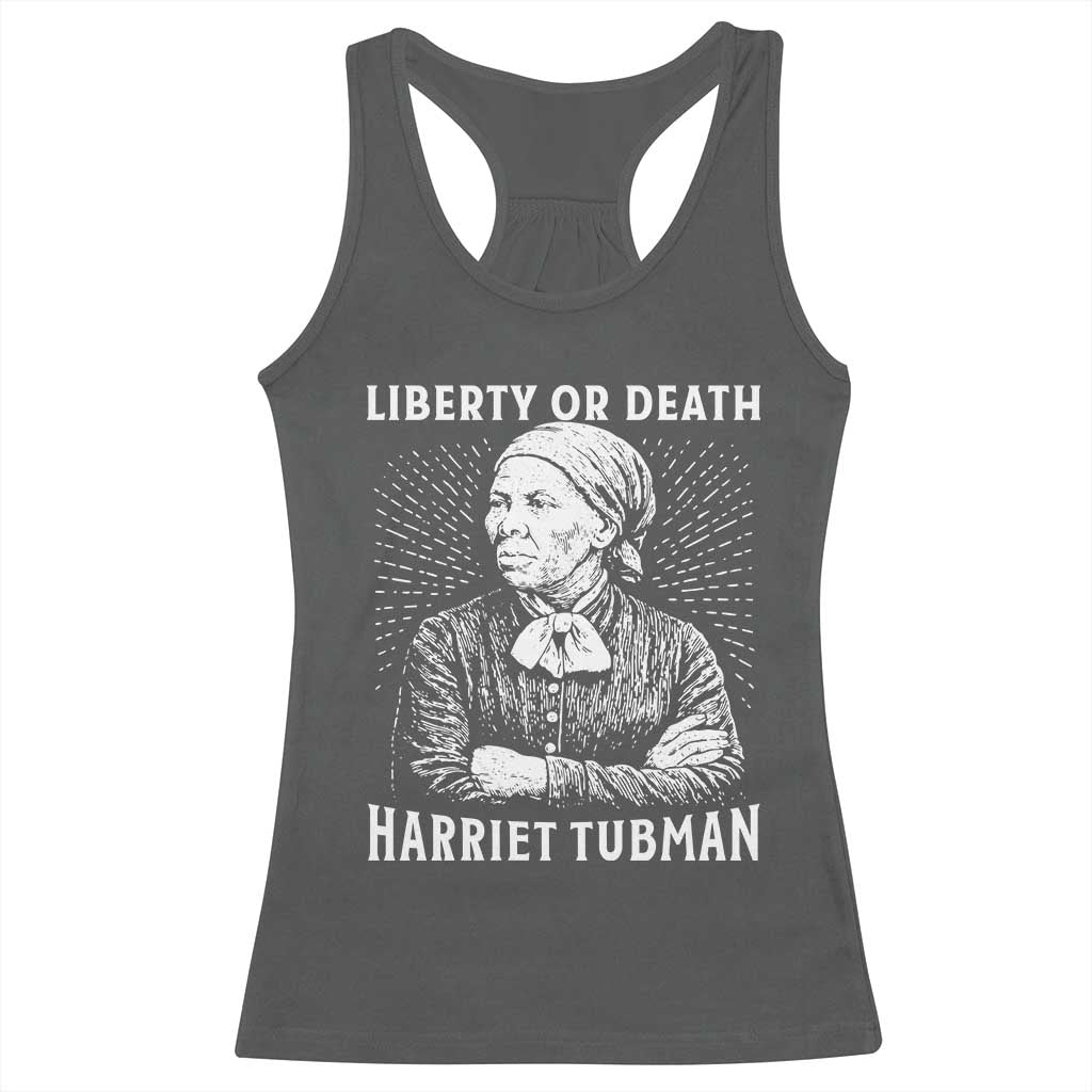 Harriet Tubman Liberty Or Death Racerback Tank Top Female Empowerment History Gift TS12 Dark Heather Print Your Wear