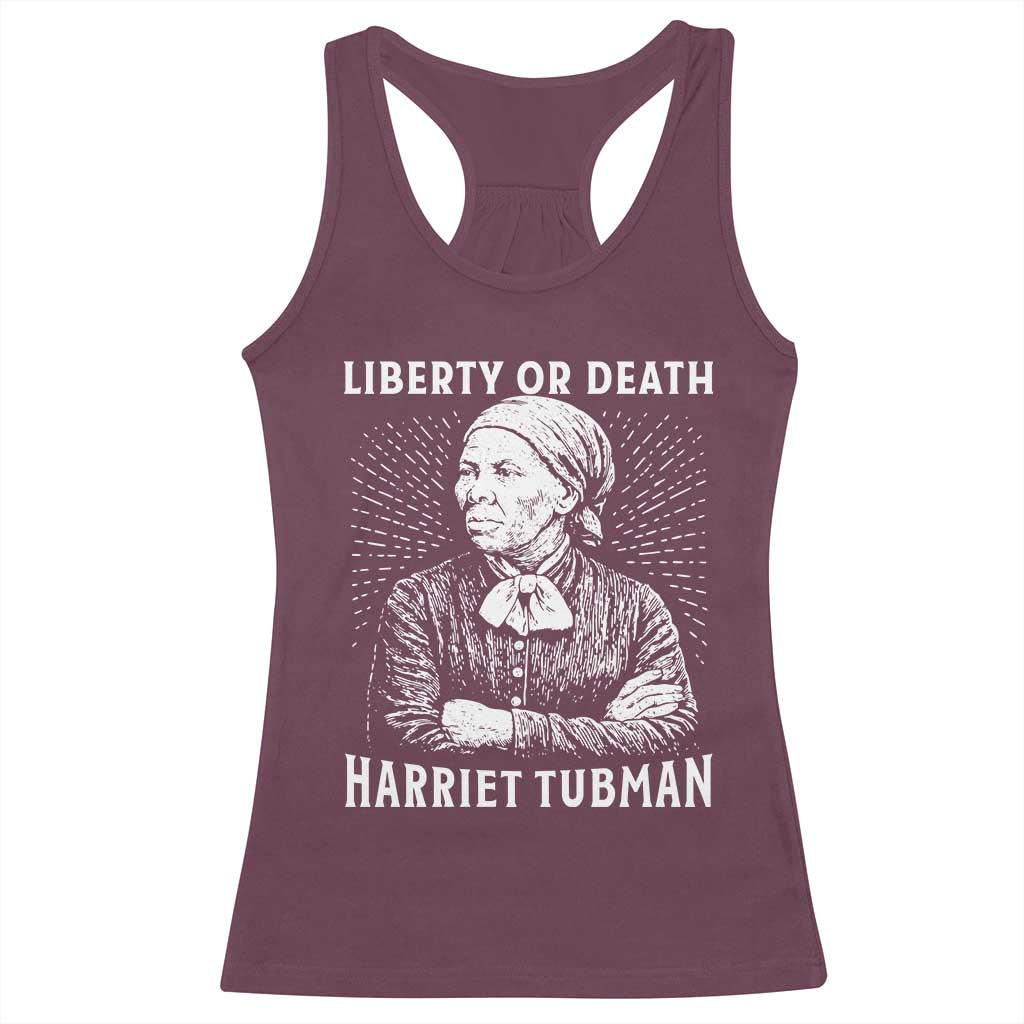 Harriet Tubman Liberty Or Death Racerback Tank Top Female Empowerment History Gift TS12 Maroon Print Your Wear