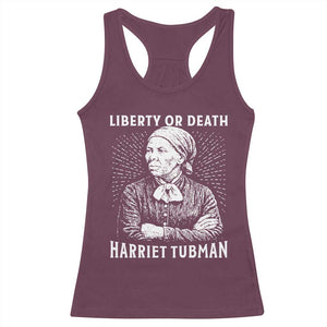 Harriet Tubman Liberty Or Death Racerback Tank Top Female Empowerment History Gift TS12 Maroon Print Your Wear