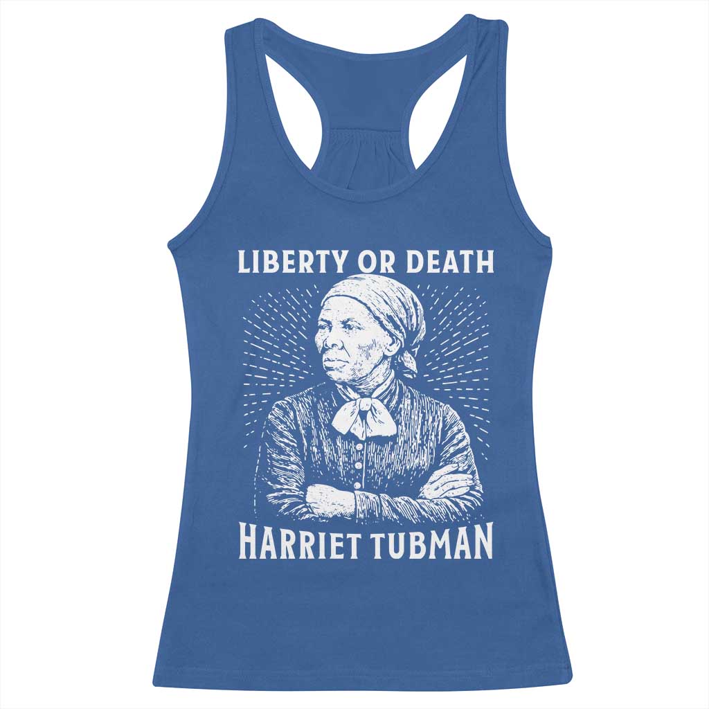 Harriet Tubman Liberty Or Death Racerback Tank Top Female Empowerment History Gift TS12 Royal Blue Print Your Wear