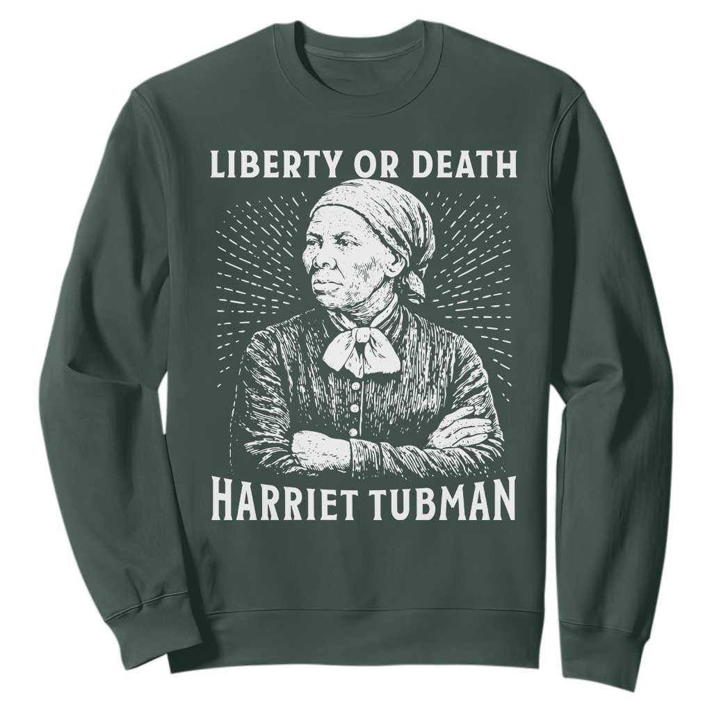 Harriet Tubman Liberty Or Death Sweatshirt Female Empowerment History Gift TS12 Dark Forest Green Print Your Wear