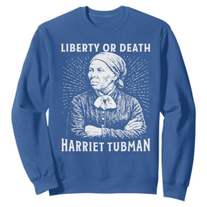 Harriet Tubman Liberty Or Death Sweatshirt Female Empowerment History Gift TS12 Royal Blue Print Your Wear
